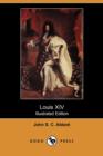Image for Louis XIV (Illustrated Edition) (Dodo Press)