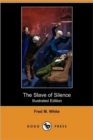 Image for The Slave of Silence (Illustrated Edition) (Dodo Press)