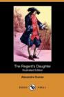 Image for The Regent&#39;s Daughter (Illustrated Edition) (Dodo Press)