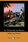 Image for No Compromise with Slavery (Dodo Press)