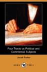 Image for Four Tracts on Political and Commercial Subjects (Dodo Press)
