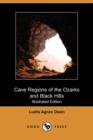 Image for Cave Regions of the Ozarks and Black Hills (Illustrated Edition) (Dodo Press)