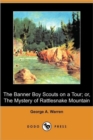 Image for The Banner Boy Scouts on a Tour; Or, the Mystery of Rattlesnake Mountain (Dodo Press)