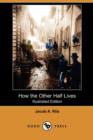 Image for How the Other Half Lives (Illustrated Edition) (Dodo Press)