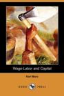 Image for Wage-Labor and Capital (Dodo Press)