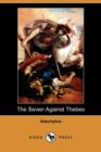 Image for The Seven Against Thebes (Dodo Press)