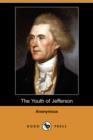Image for The Youth of Jefferson; Or, a Chronicle of College Scrapes at Williamsburg, in Virginia, A.D. 1764 (Dodo Press)