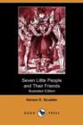 Image for Seven Little People and Their Friends (Illustrated Edition) (Dodo Press)