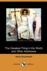 Image for The Greatest Thing in the World and Other Addresses (Dodo Press)