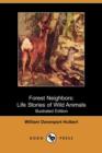 Image for Forest Neighbors : Life Stories of Wild Animals (Illustrated Edition) (Dodo Press)