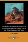 Image for The American Family Robinson; Or, the Adventures of a Family Lost in the Great Desert of the West (Dodo Press)