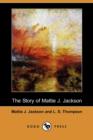 Image for The Story of Mattie J. Jackson (Dodo Press)