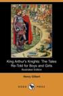Image for King Arthur&#39;s Knights : The Tales Re-Told for Boys and Girls (Illustrated Edition) (Dodo Press)
