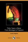Image for Thirty Years a Slave : From Bondage to Freedom (Dodo Press)