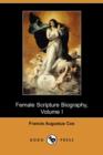 Image for Female Scripture Biography, Volume I (Dodo Press)
