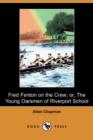 Image for Fred Fenton on the Crew; Or, the Young Oarsmen of Riverport School (Dodo Press)