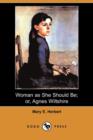 Image for Woman as She Should Be; Or, Agnes Wiltshire (Dodo Press)