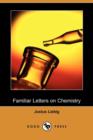Image for Familiar Letters on Chemistry (Dodo Press)