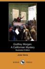 Image for Godfrey Morgan : A Californian Mystery (Illustrated Edition) (Dodo Press)