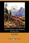 Image for Alpine Flowers and Gardens (Illustrated Edition) (Dodo Press)