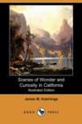 Image for Scenes of Wonder and Curiosity in California (Illustrated Edition) (Dodo Press)