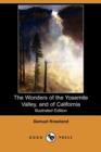 Image for The Wonders of the Yosemite Valley, and of California (Illustrated Edition) (Dodo Press)