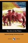 Image for My Life on the Plains (Dodo Press)