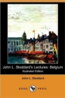 Image for John L. Stoddard&#39;s Lectures : Belgium (Illustrated Edition) (Dodo Press)