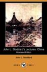 Image for John L. Stoddard&#39;s Lectures : China (Illustrated Edition) (Dodo Press)