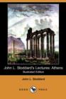 Image for John L. Stoddard&#39;s Lectures : Athens (Illustrated Edition) (Dodo Press)