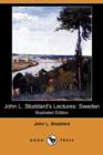 Image for John L. Stoddard&#39;s Lectures : Sweden (Illustrated Edition) (Dodo Press)