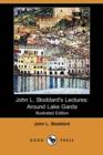 Image for John L. Stoddard&#39;s Lectures : Around Lake Garda (Illustrated Edition) (Dodo Press)
