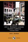 Image for John L. Stoddard&#39;s Lectures : Southern California (Illustrated Edition) (Dodo Press)