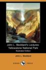 Image for John L. Stoddard&#39;s Lectures : Yellowstone National Park (Illustrated Edition) (Dodo Press)