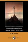 Image for The Oxford Movement : Twelve Years, 1833-1845 (Dodo Press)