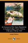 Image for An Account of Six Years Residence in Hudson&#39;s-Bay : From 1733 to 1736, and 1744 to 1747 (Dodo Press)