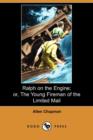 Image for Ralph on the Engine; Or, the Young Fireman of the Limited Mail (Dodo Press)