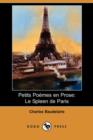 Image for Petits Poemes En Prose : Le Spleen de Paris (Dodo Press)