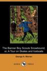 Image for The Banner Boy Scouts Snowbound; Or, a Tour on Skates and Iceboats (Dodo Press)