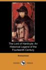 Image for The Lord of Hardivyle : An Historical Legend of the Fourteenth Century (Dodo Press)