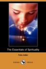 Image for The Essentials of Spirituality (Dodo Press)