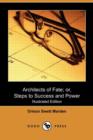 Image for Architects of Fate; Or, Steps to Success and Power (Illustrated Edition) (Dodo Press)