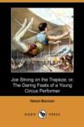 Image for Joe Strong on the Trapeze; Or, the Daring Feats of a Young Circus Performer (Dodo Press)