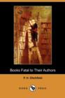 Image for Books Fatal to Their Authors (Dodo Press)