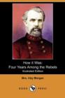Image for How It Was : Four Years Among the Rebels (Illustrated Edition) (Dodo Press)