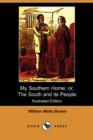Image for My Southern Home; Or, the South and Its People (Illustrated Edition) (Dodo Press)