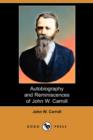 Image for Autobiography and Reminiscences of John W. Carroll (Dodo Press)