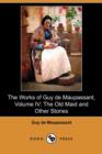 Image for The Works of Guy de Maupassant, Volume IV : The Old Maid and Other Stories (Dodo Press)