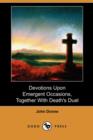 Image for Devotions Upon Emergent Occasions, Together with Death's Duel (Dodo Press)