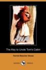 Image for The Key to Uncle Tom&#39;s Cabin (Dodo Press)